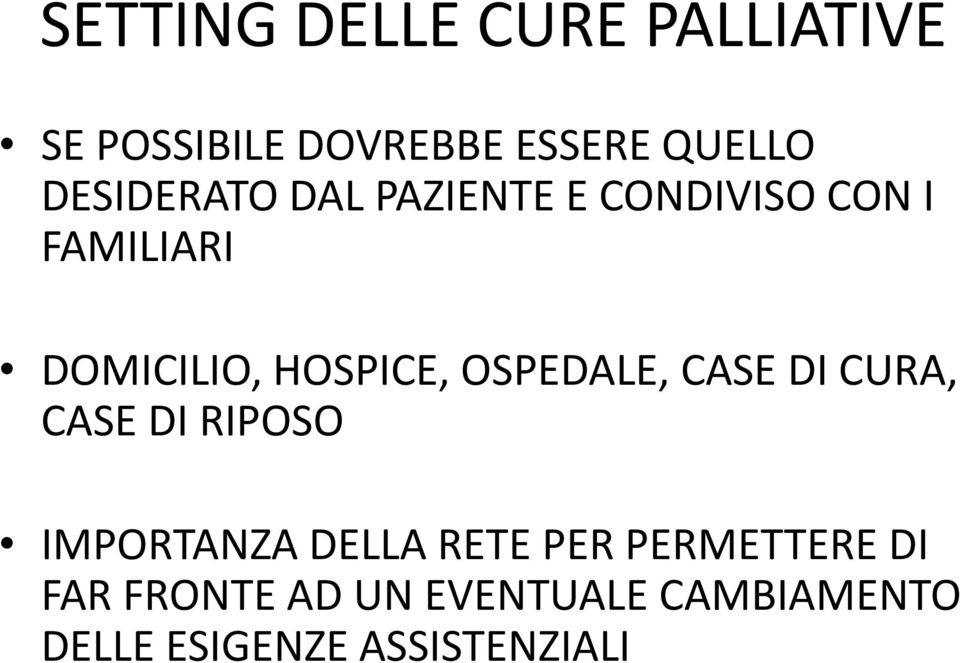 HOSPICE, OSPEDALE, CASE DI CURA, CASE DI RIPOSO IMPORTANZA DELLA RETE