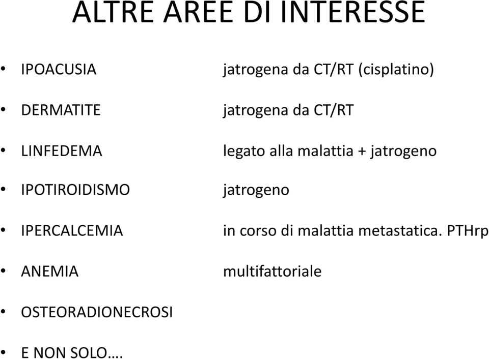 jatrogeno IPOTIROIDISMO jatrogeno IPERCALCEMIA in corso di