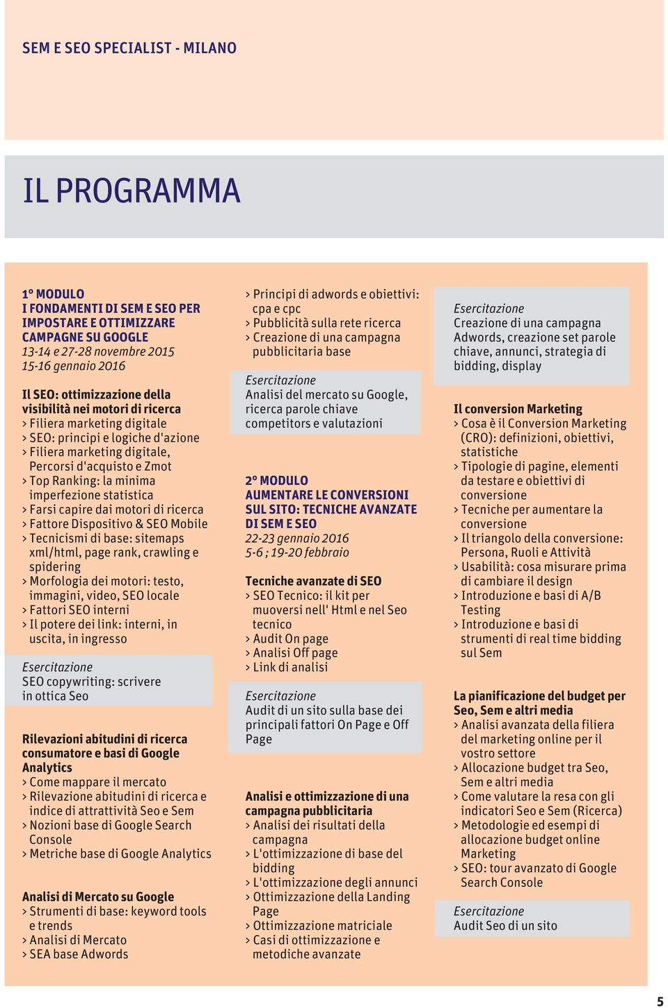 statistica > Farsi capire dai motori di ricerca > Fattore Dispositivo & SEO Mobile > Tecnicismi di base: sitemaps xml/html, page rank, crawling e spidering > Morfologia dei motori: testo, immagini,