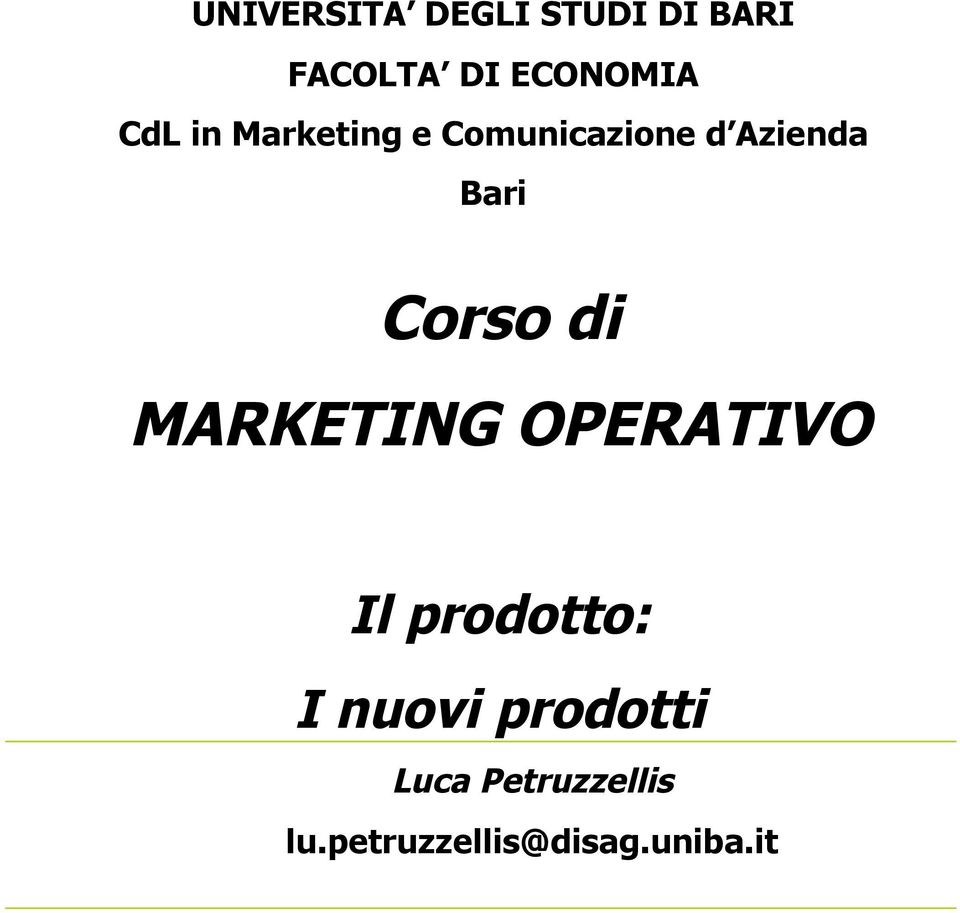 Corso di MARKETING OPERATIVO Il prodotto: I nuovi