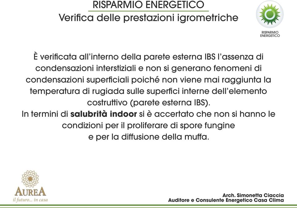 rugiada sulle superfici interne dell elemento costruttivo (parete esterna IBS).