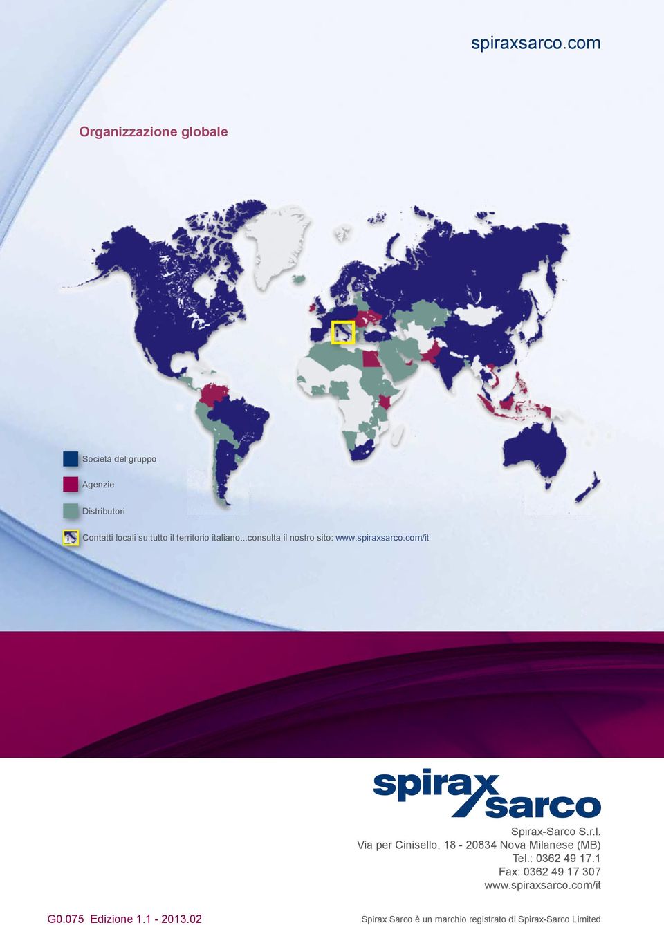 territorio italiano...consulta il nostro sito: www.com/it Spirax-Sarco S.r.l. Via per Cinisello, 18-20834 Nova Milanese (MB) Tel.