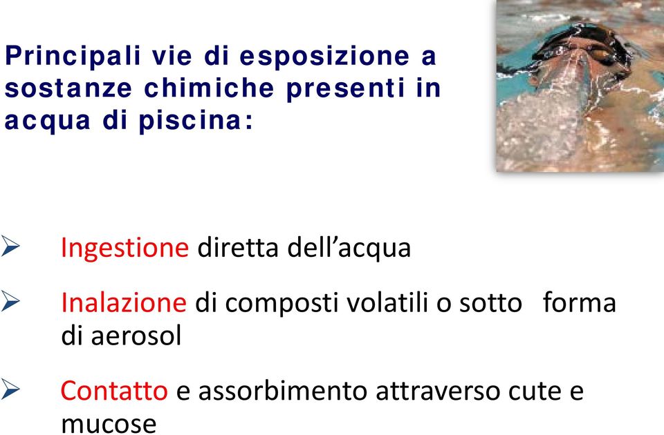 acqua Inalazione di composti volatili o sotto forma