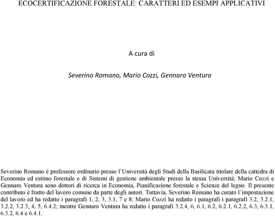 Pianificazione forestale e Scienze del legno. Il presente contributo è frutto del lavoro comune da parte degli autori.