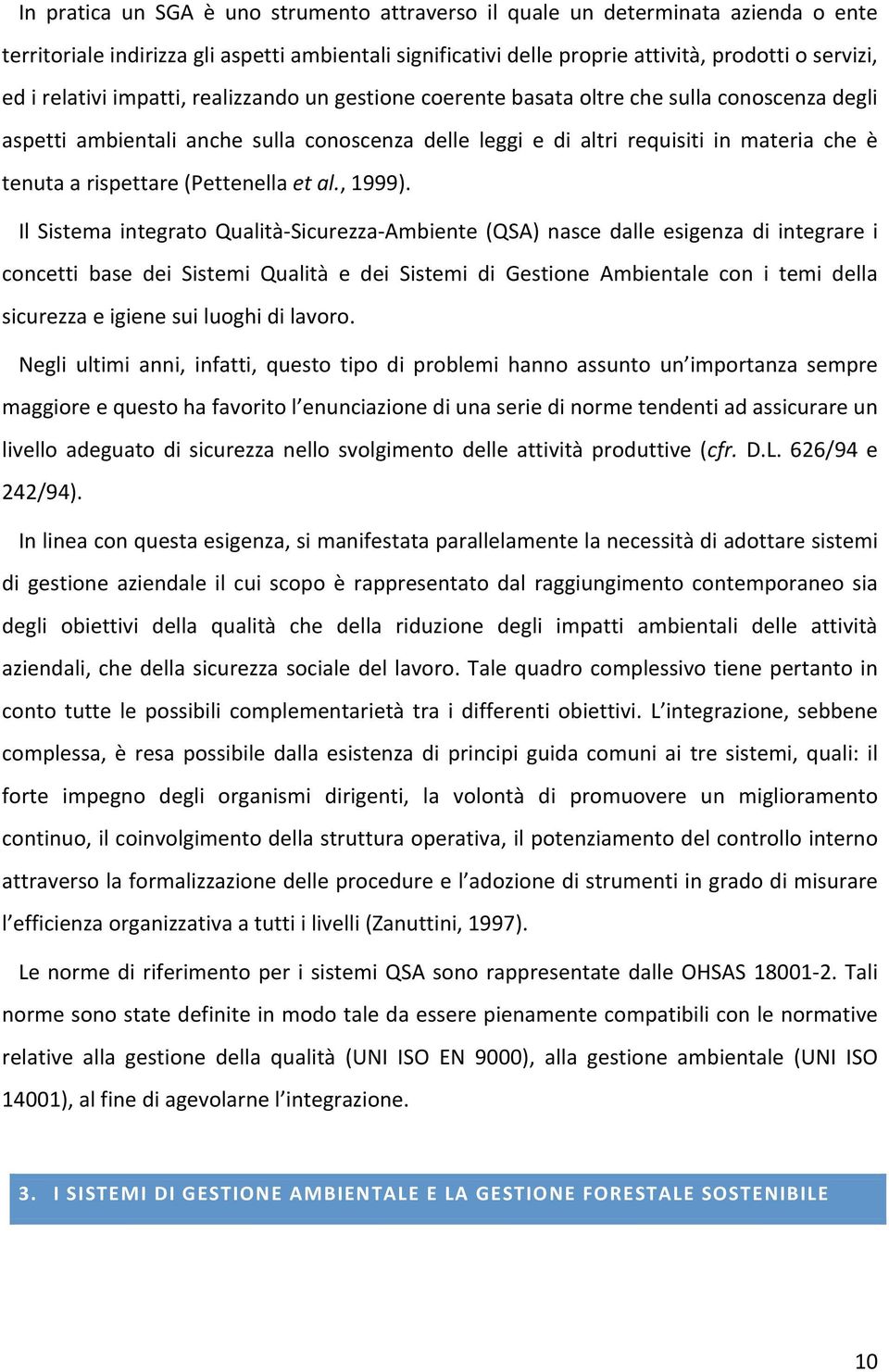 rispettare (Pettenella et al., 1999).