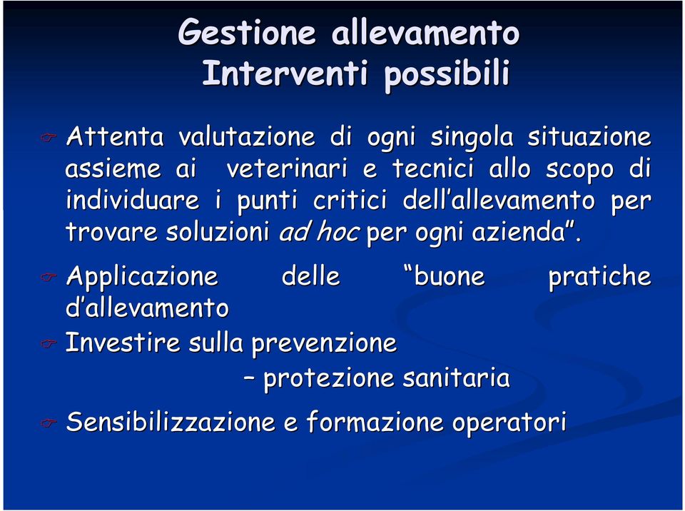 per trovare soluzioni ad hoc per ogni azienda.