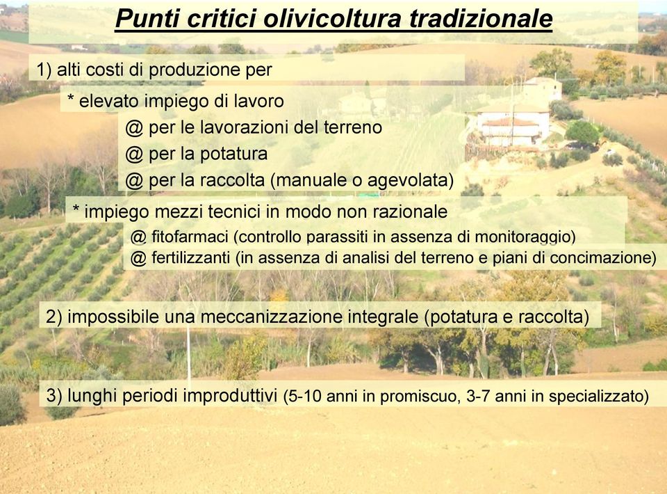 (controllo parassiti in assenza di monitoraggio) @ fertilizzanti (in assenza di analisi del terreno e piani di concimazione) 2)