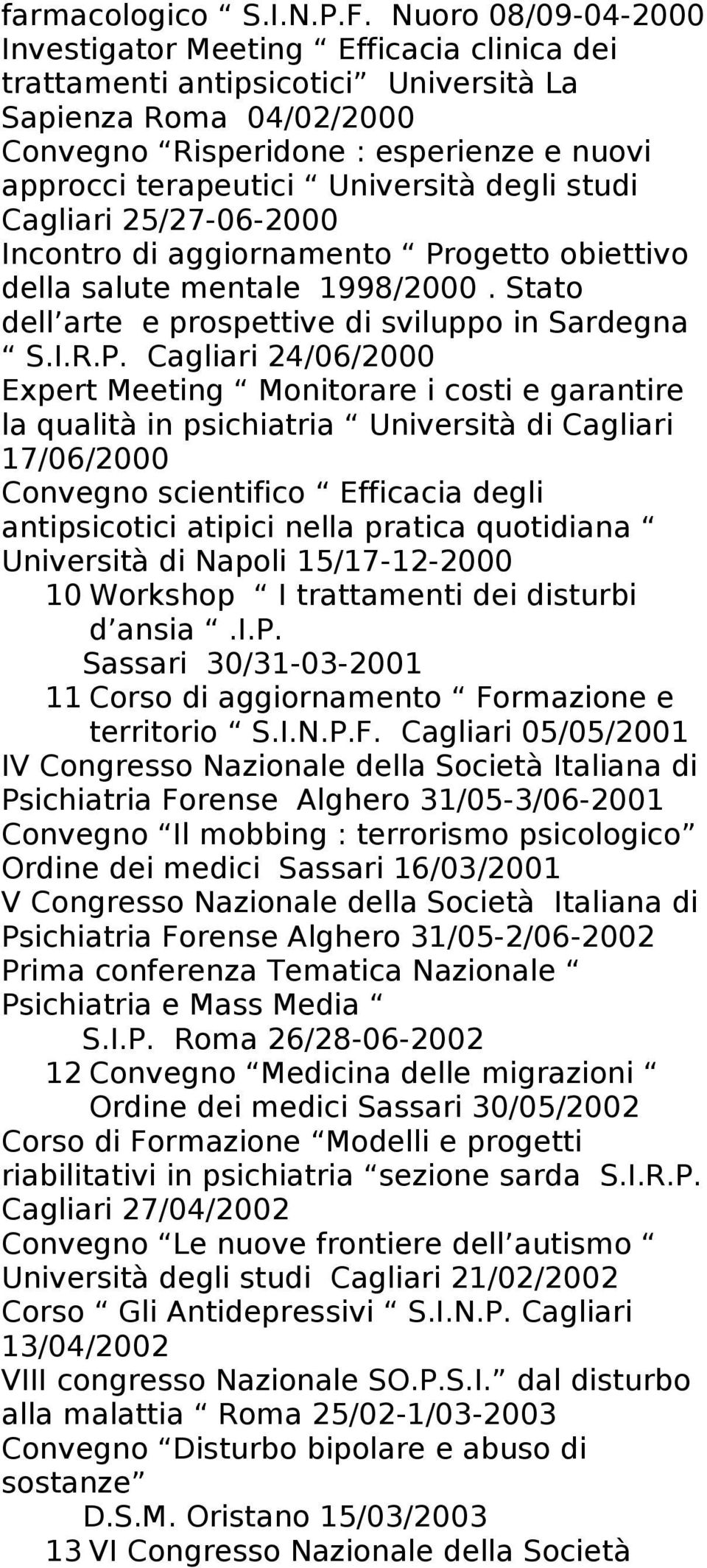 Università degli studi Cagliari 25/27-06-2000 Incontro di aggiornamento Pr