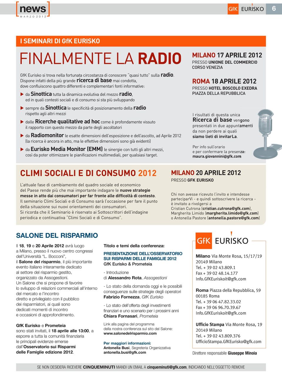 in quali contesti sociali e di consumo si sta più sviluppando u sempre da Sinottica le specificità di posizionamento della radio rispetto agli altri mezzi u dalle Ricerche qualitative ad hoc come è