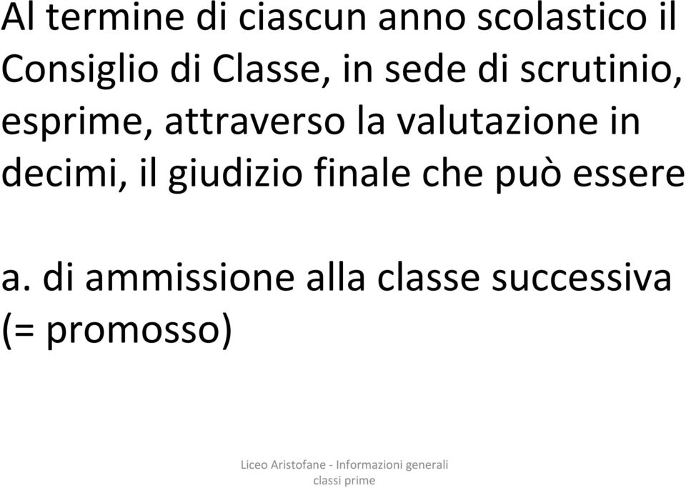 valutazione in decimi, il giudizio finale che può