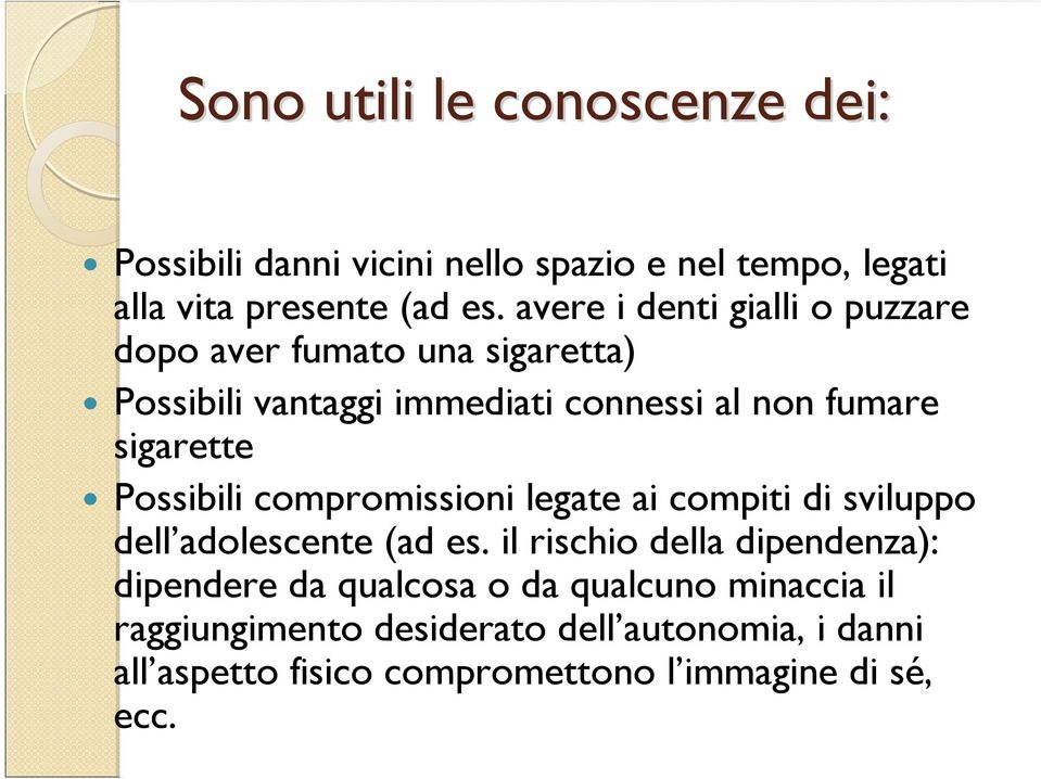 Possibili compromissioni legate ai compiti di sviluppo dell adolescente (ad es.