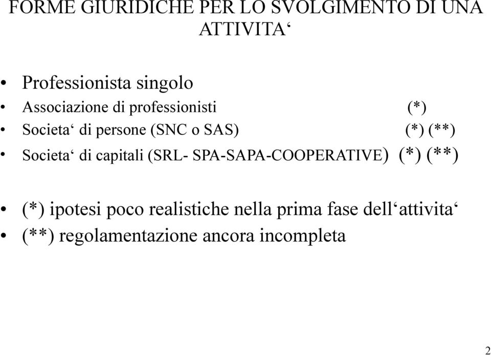 Societa di capitali (SRL- SPA-SAPA-COOPERATIVE) (*) (**) (*) ipotesi poco