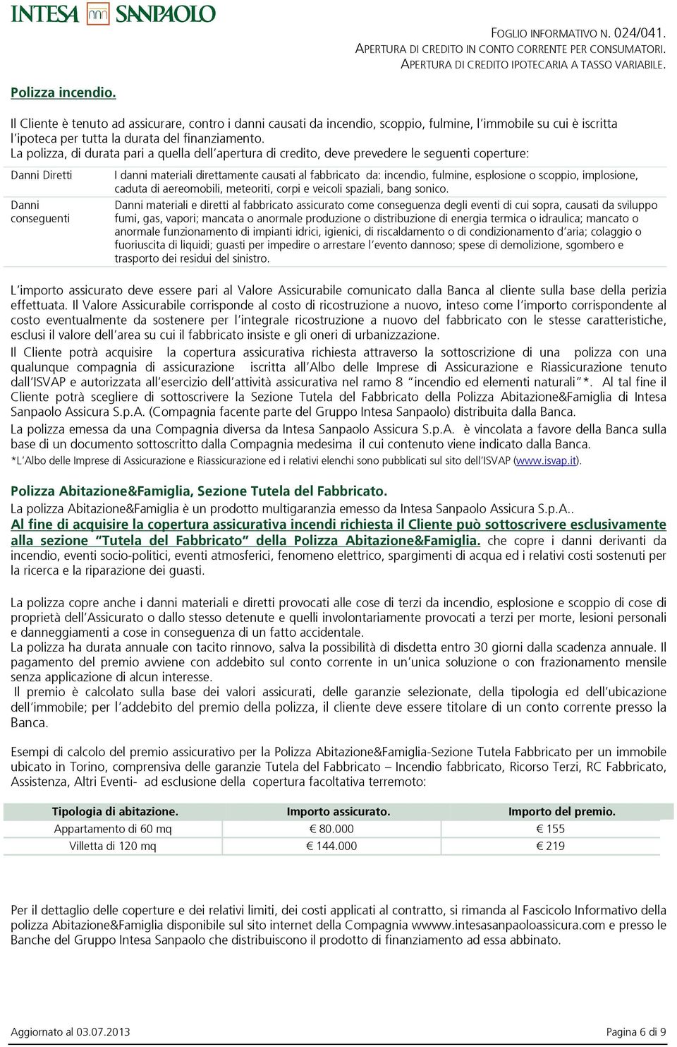 fulmine, esplosione o scoppio, implosione, caduta di aereomobili, meteoriti, corpi e veicoli spaziali, bang sonico.