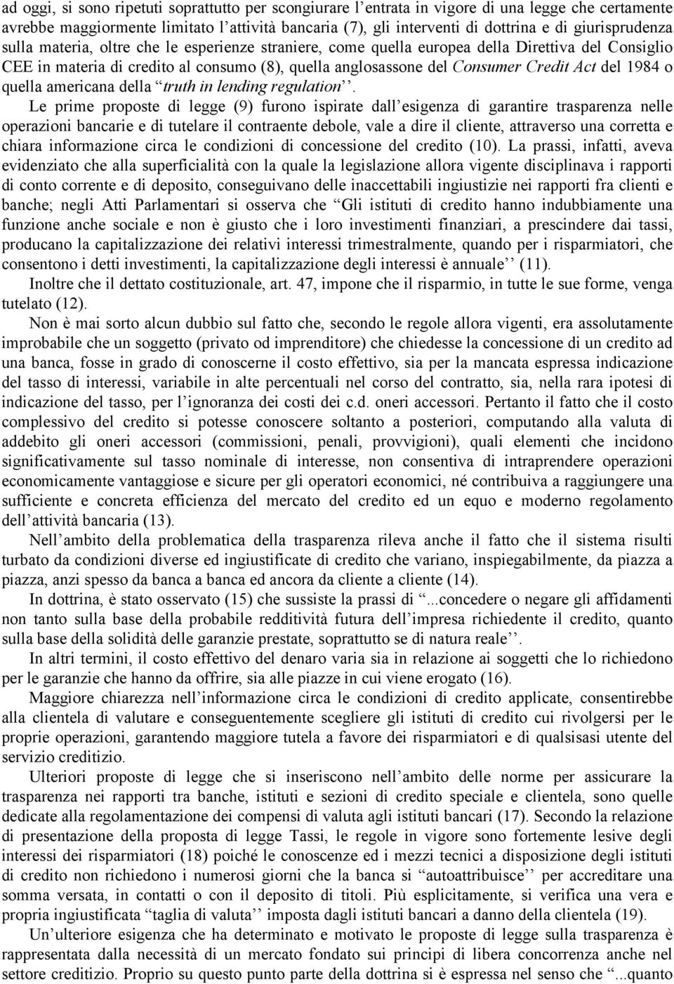 Act del 1984 o quella americana della truth in lending regulation.