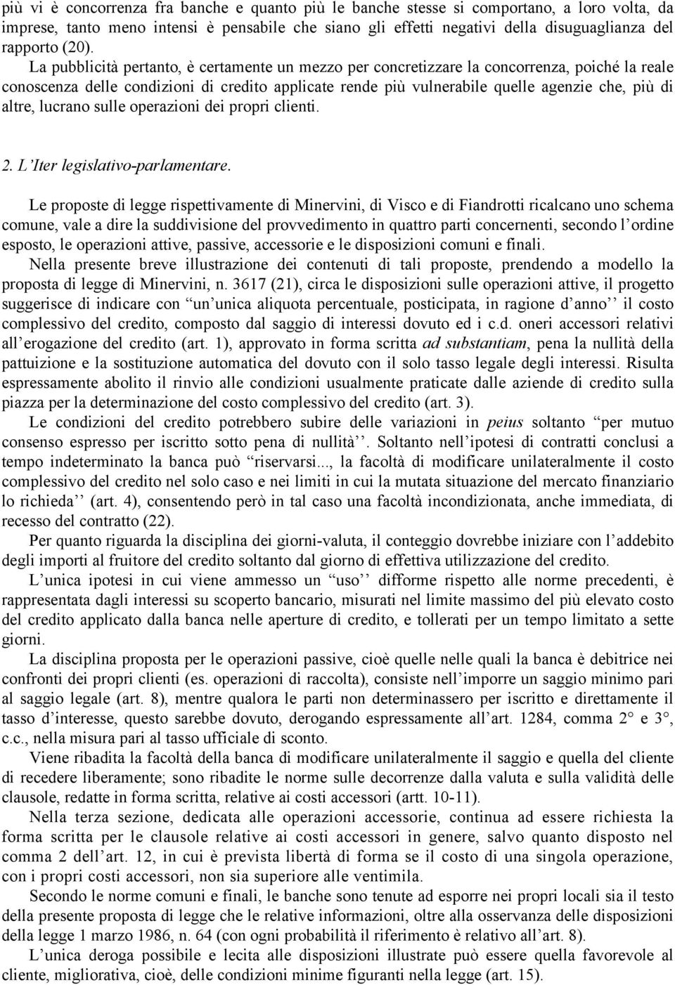 altre, lucrano sulle operazioni dei propri clienti. 2. L Iter legislativo-parlamentare.