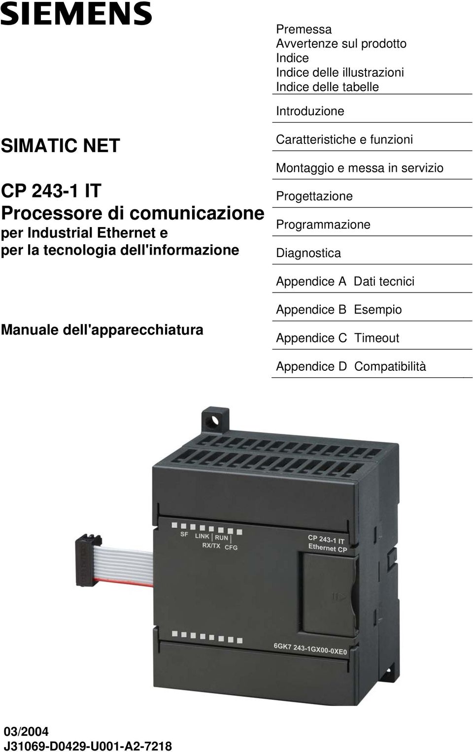 Caratteristiche e funzioni Montaggio e messa in servizio Progettazione Programmazione Diagnostica