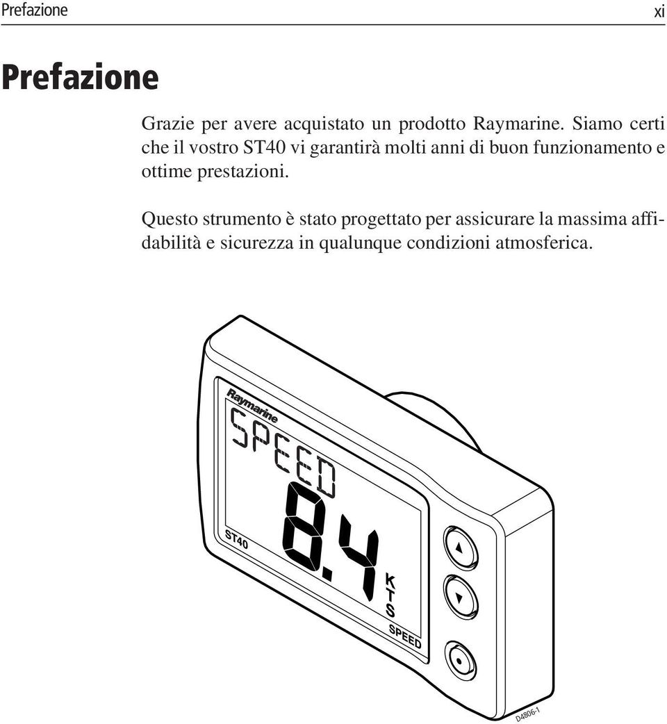 e ottime prestazioni.