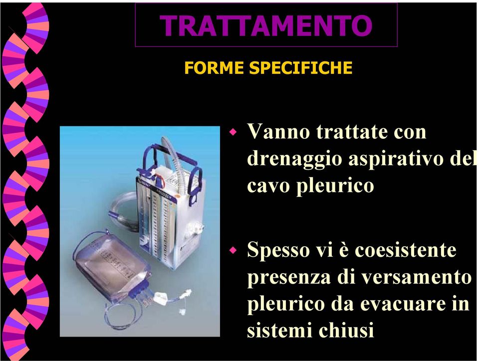 pleurico Spesso vi è coesistente presenza