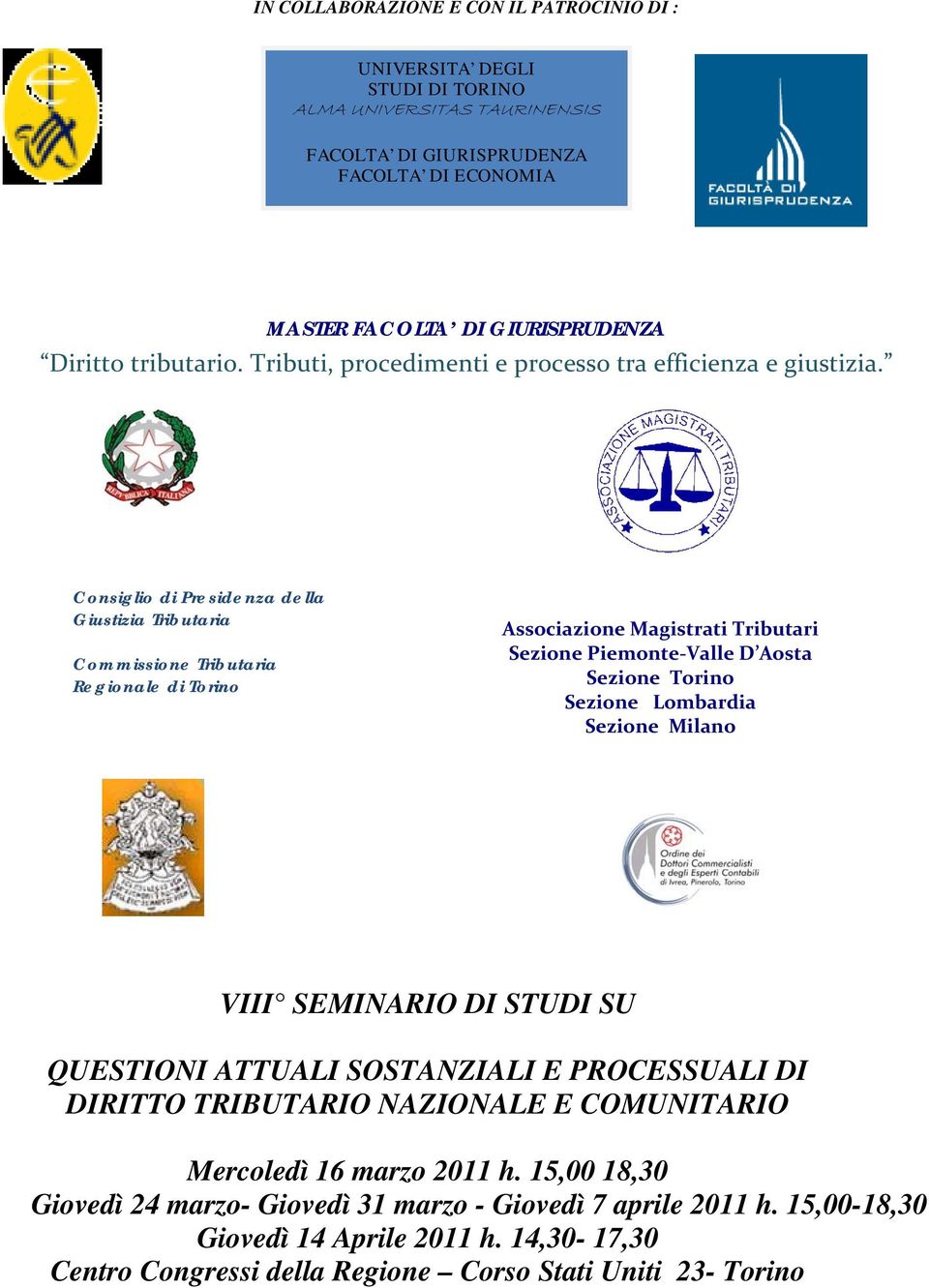 Consiglio di Presidenza della Giustizia Tributaria Commissione Tributaria Regionale di Torino Associazione Magistrati Tributari Sezione Piemonte Valle D Aosta Sezione Torino Sezione Lombardia Sezione