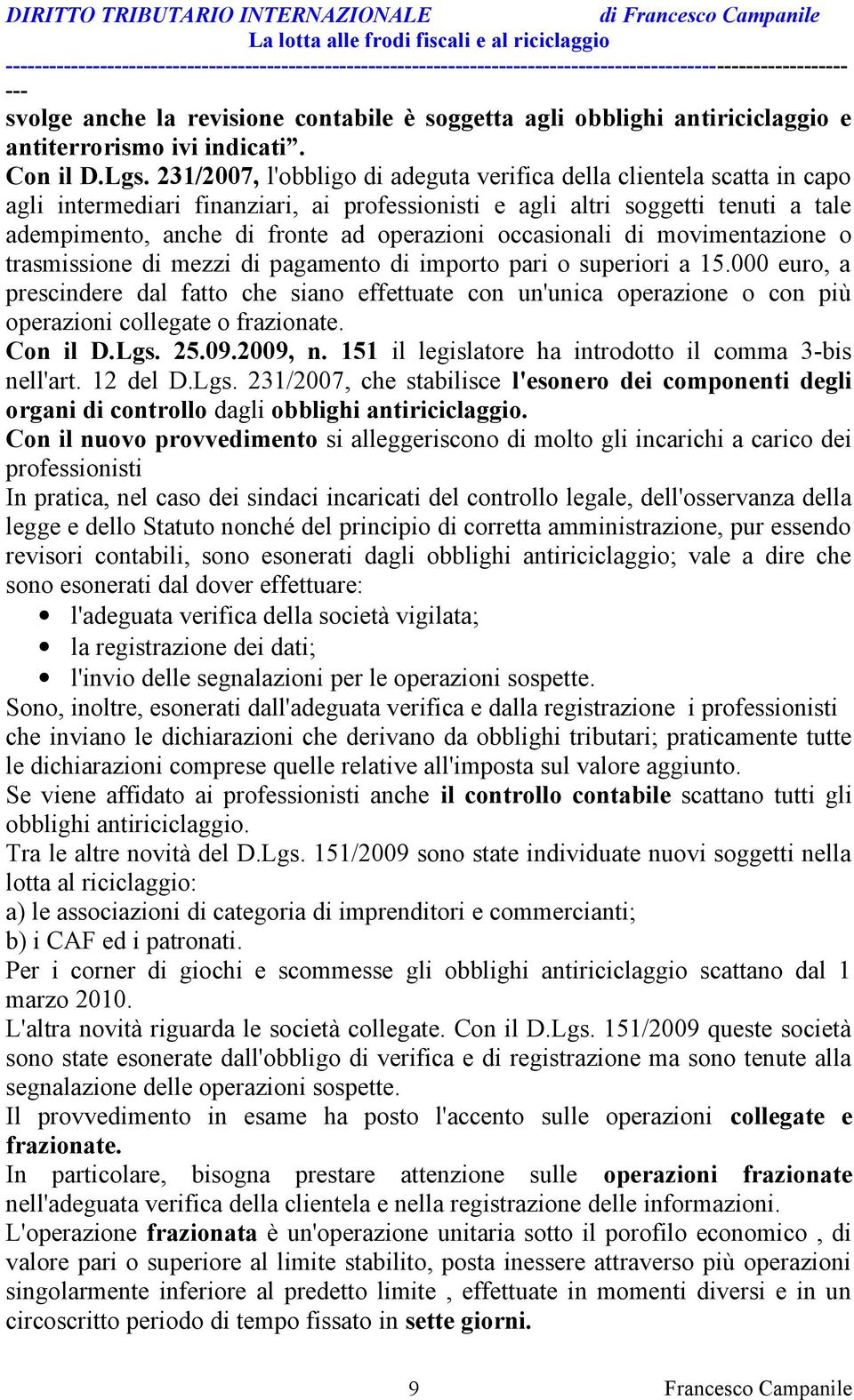 occasionali di movimentazione o trasmissione di mezzi di pagamento di importo pari o superiori a 15.