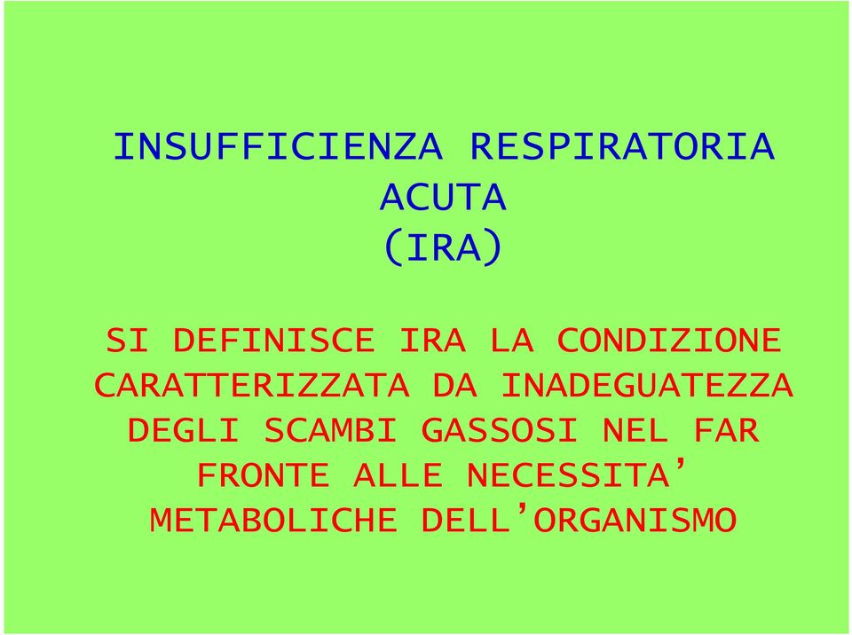 DA INADEGUATEZZA DEGLI SCAMBI GASSOSI NEL