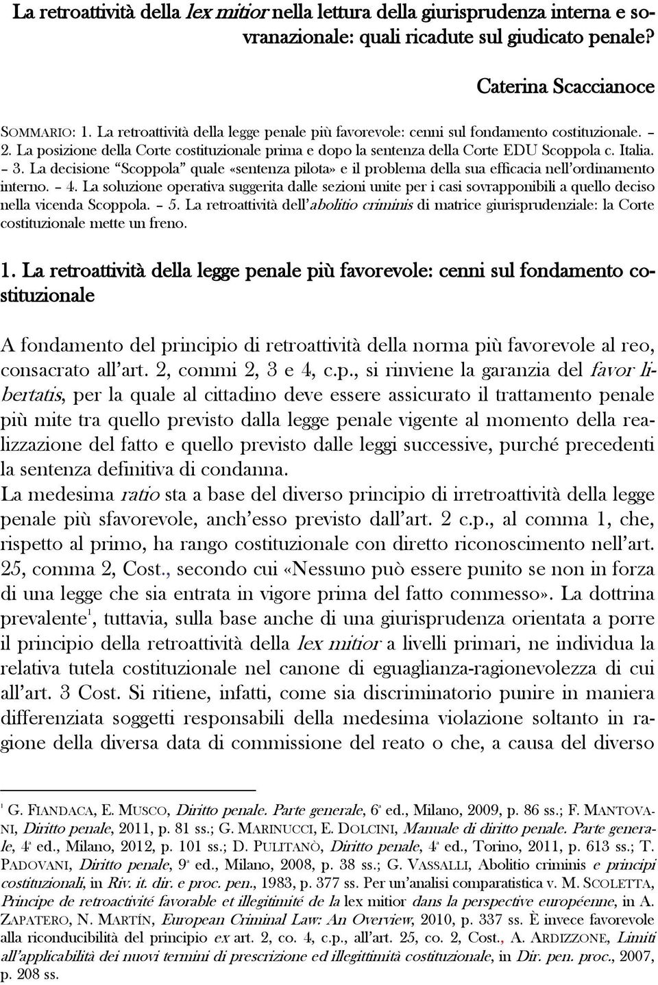 La decisione Scoppola quale «sentenza pilota» e il problema della sua efficacia nell ordinamento interno. 4.