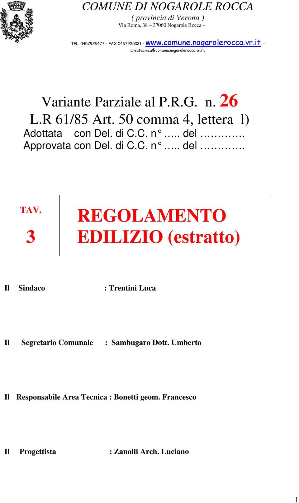 3 REGOLAMENTO EDILIZIO (estratto) Il Sindaco : Trentini Luca Il Segretario Comunale :