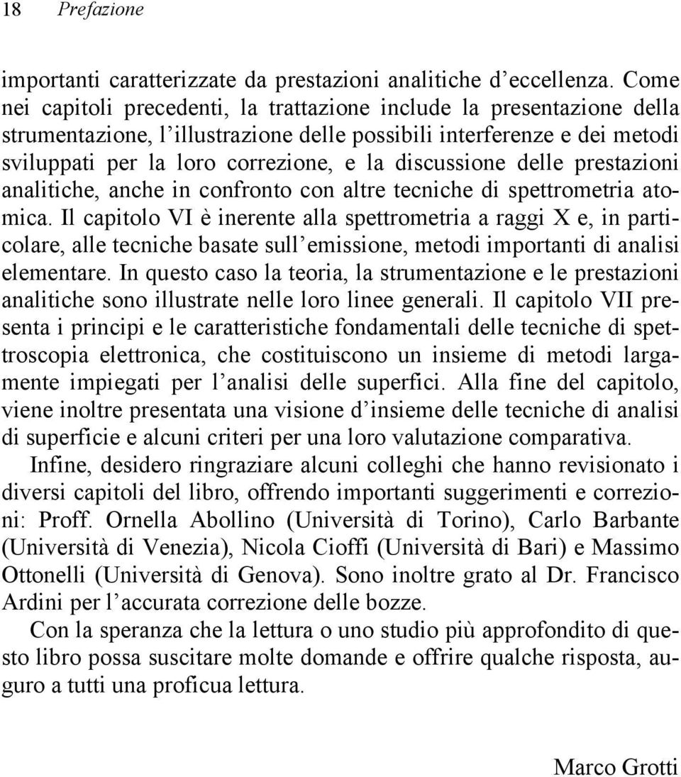 discussione delle prestazioni analitiche, anche in confronto con altre tecniche di spettrometria atomica.