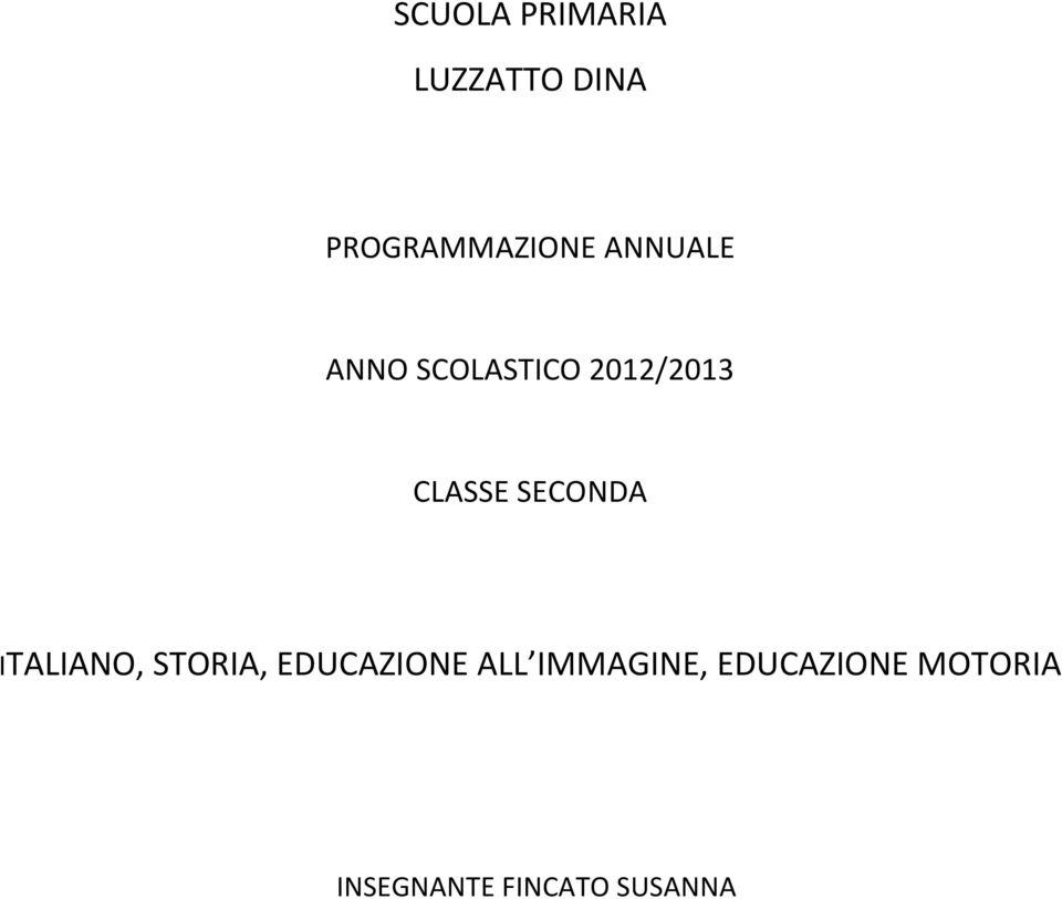 SECONDA ITALIANO, STORIA, EDUCAZIONE ALL