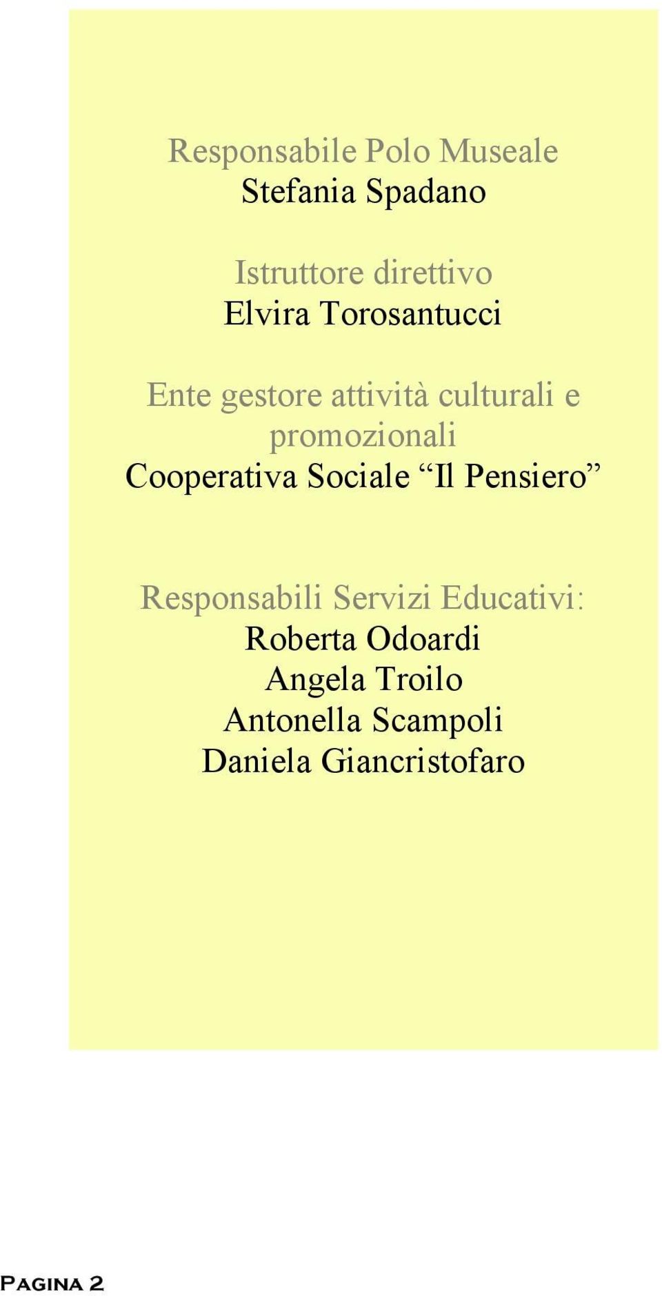 Cooperativa Sociale Il Pensiero Responsabili Servizi Educativi: