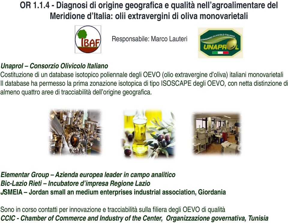 OEVO, con netta distinzione di almeno quattro aree di tracciabilità dell origine geografica.