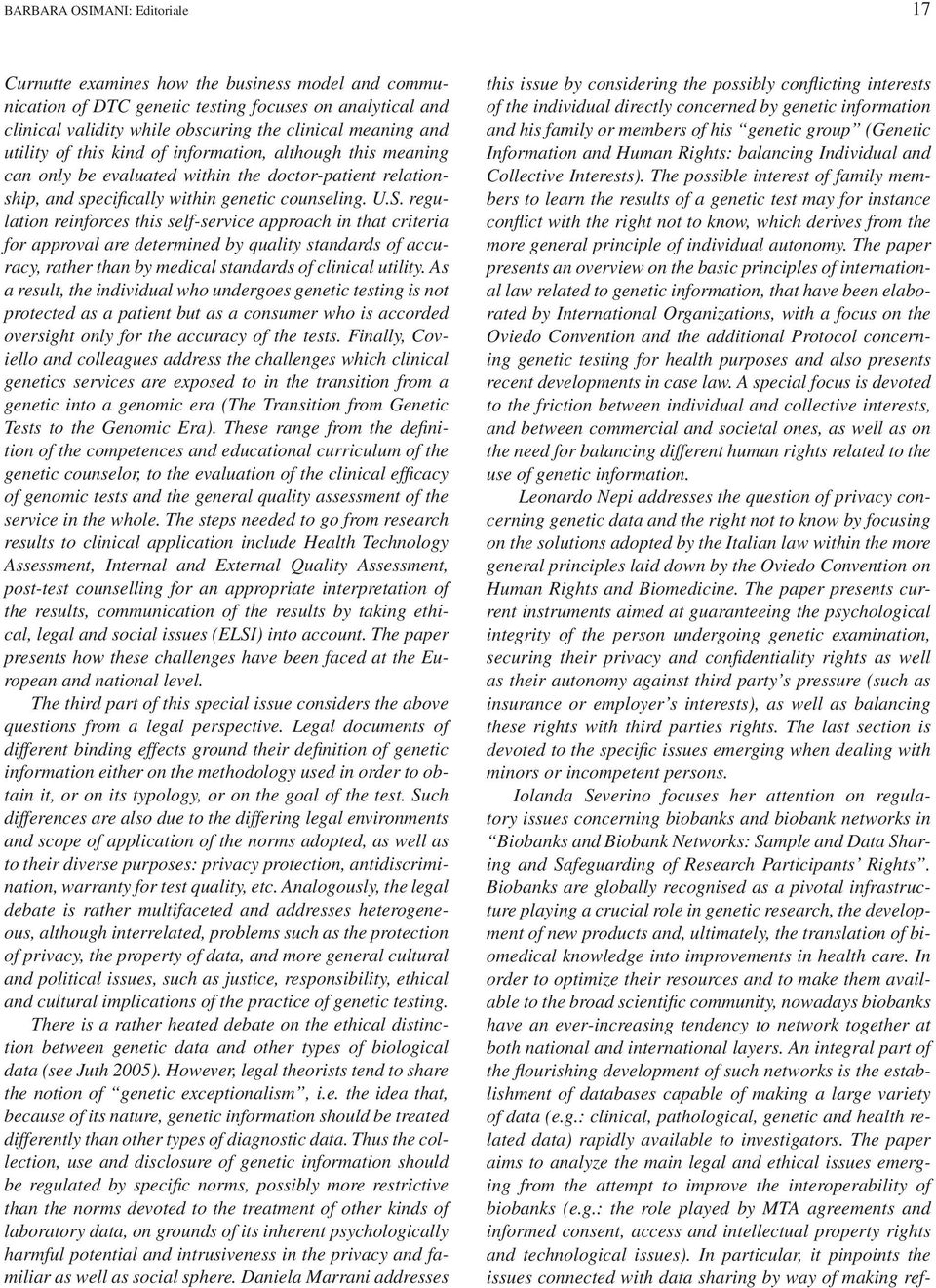 regulation reinforces this self-service approach in that criteria for approval are determined by quality standards of accuracy, rather than by medical standards of clinical utility.