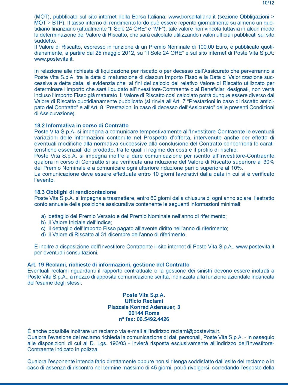 determinazione del Valore di Riscatto, che sarà calcolato utilizzando i valori ufficiali pubblicati sul sito suddetto.