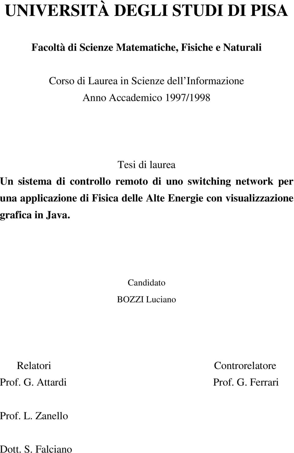 switching network per una applicazione di Fisica delle Alte Energie con visualizzazione grafica in Java.