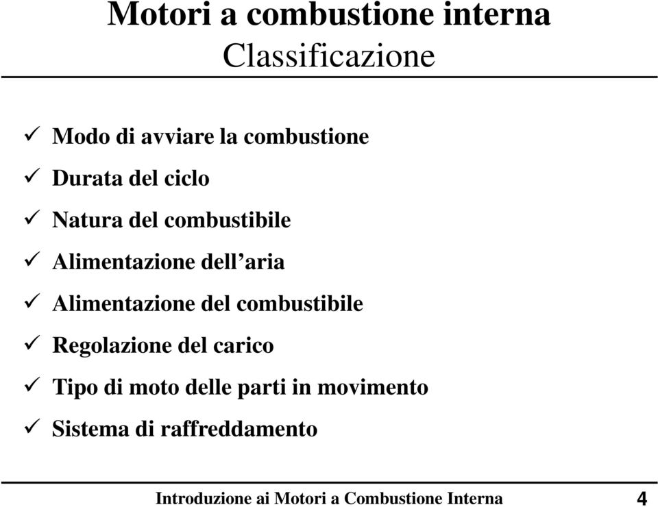 Alimentazione dell aria Alimentazione del combustibile