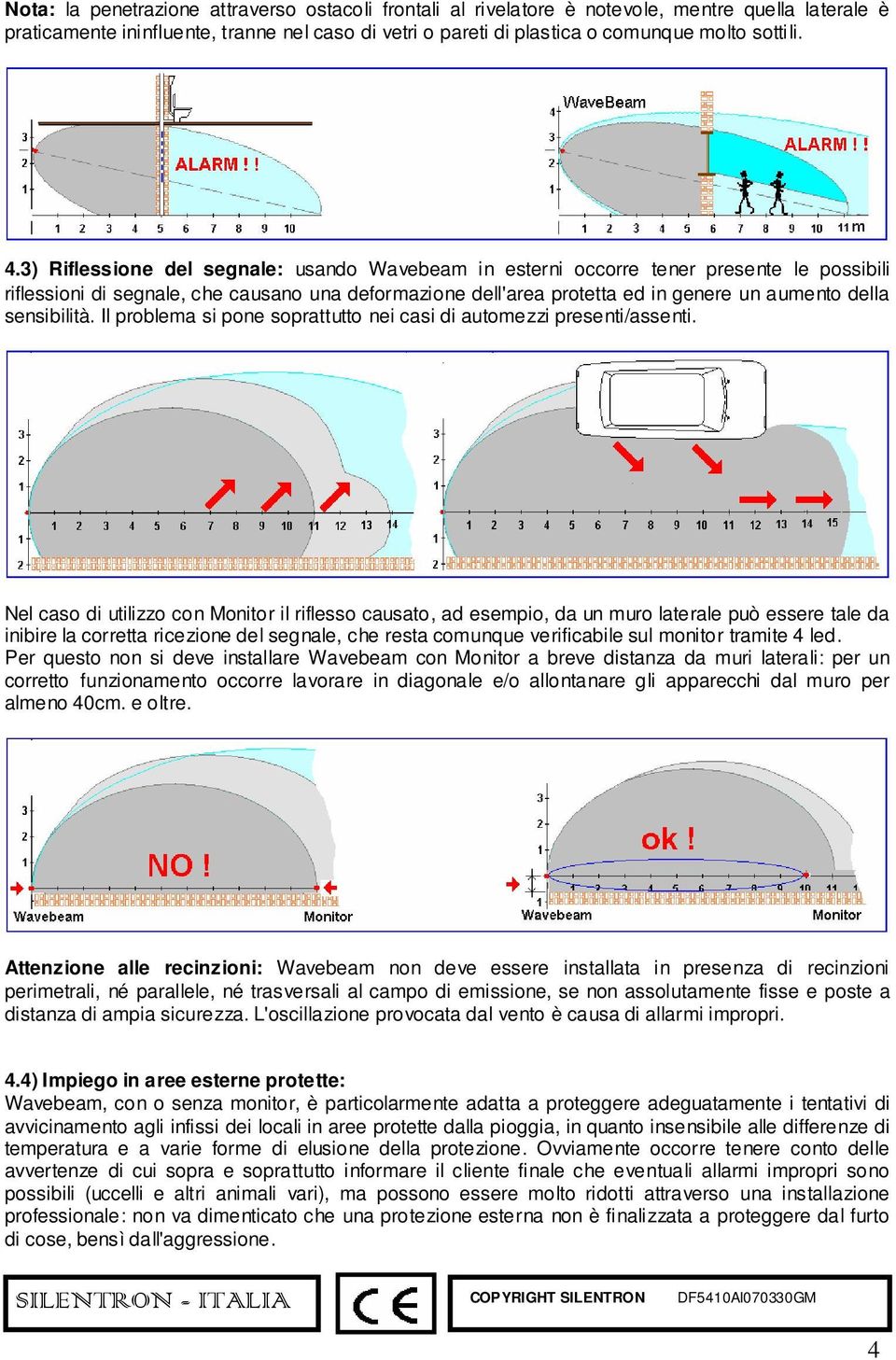 sensibilità. Il problema si pone soprattutto nei casi di automezzi presenti/assenti.