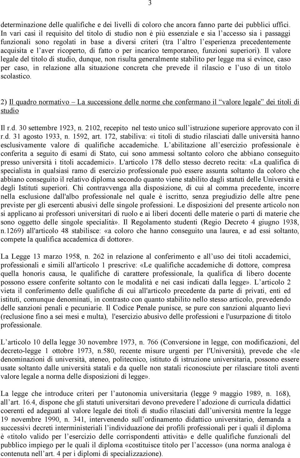 acquisita e l aver ricoperto, di fatto o per incarico temporaneo, funzioni superiori).