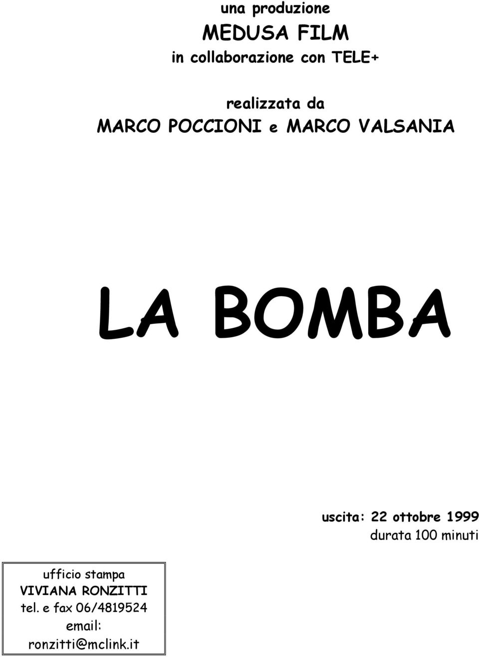 uscita: 22 ottobre 1999 durata 100 minuti ufficio stampa