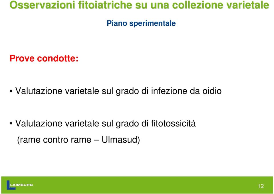 varietale sul grado di infezione da oidio Valutazione