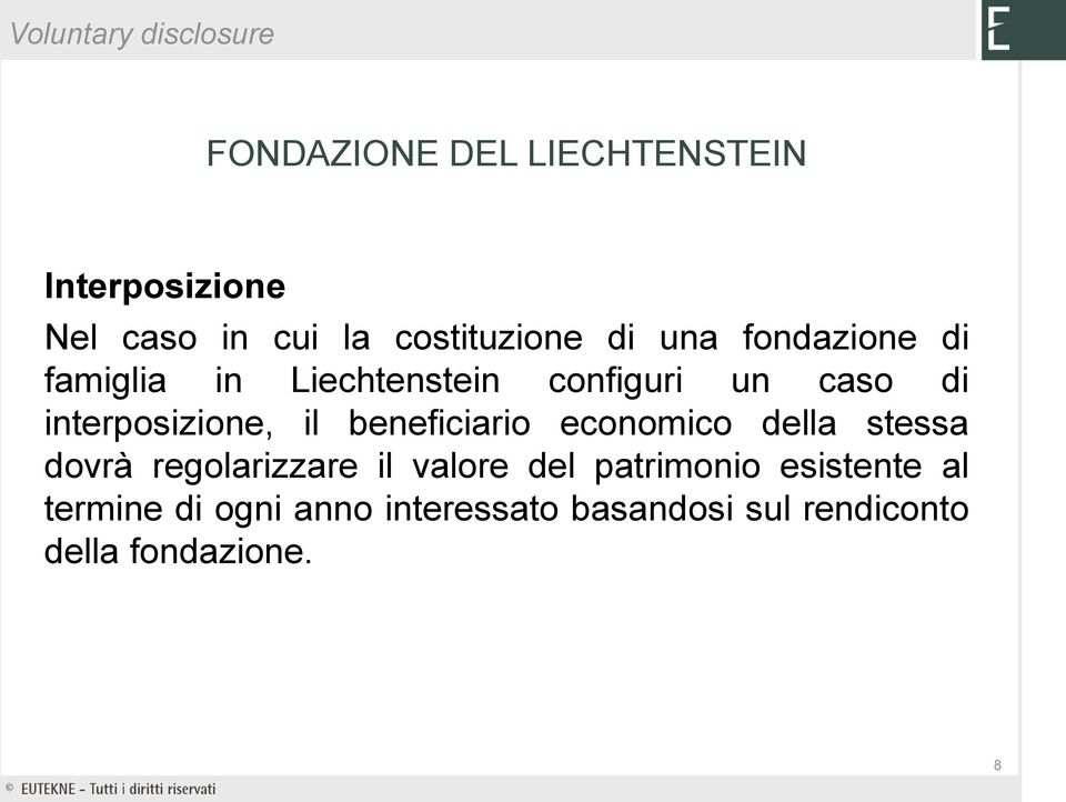 beneficiario economico della stessa dovrà regolarizzare il valore del patrimonio