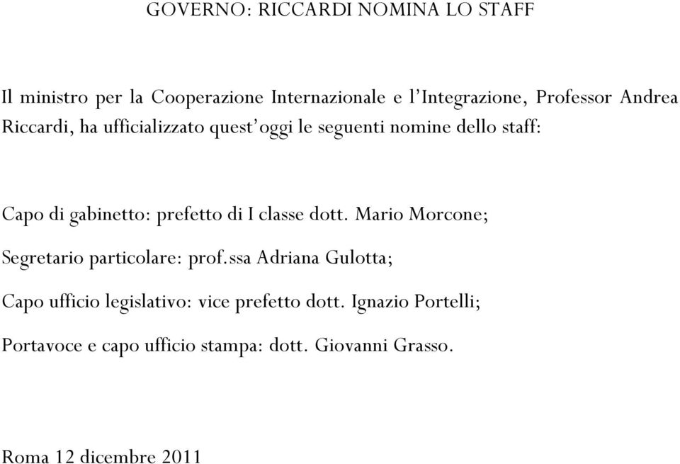 I classe dott. Mario Morcone; Segretario particolare: prof.