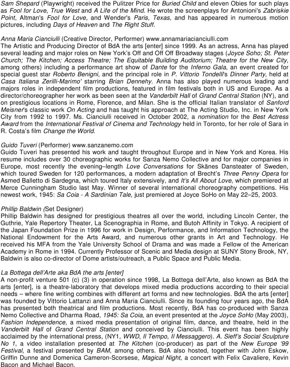 Anna Maria Cianciulli (Creative Director, Performer) www.annamariacianciulli.com The Artistic and Producing Director of BdA the arts [enter] since 1999.