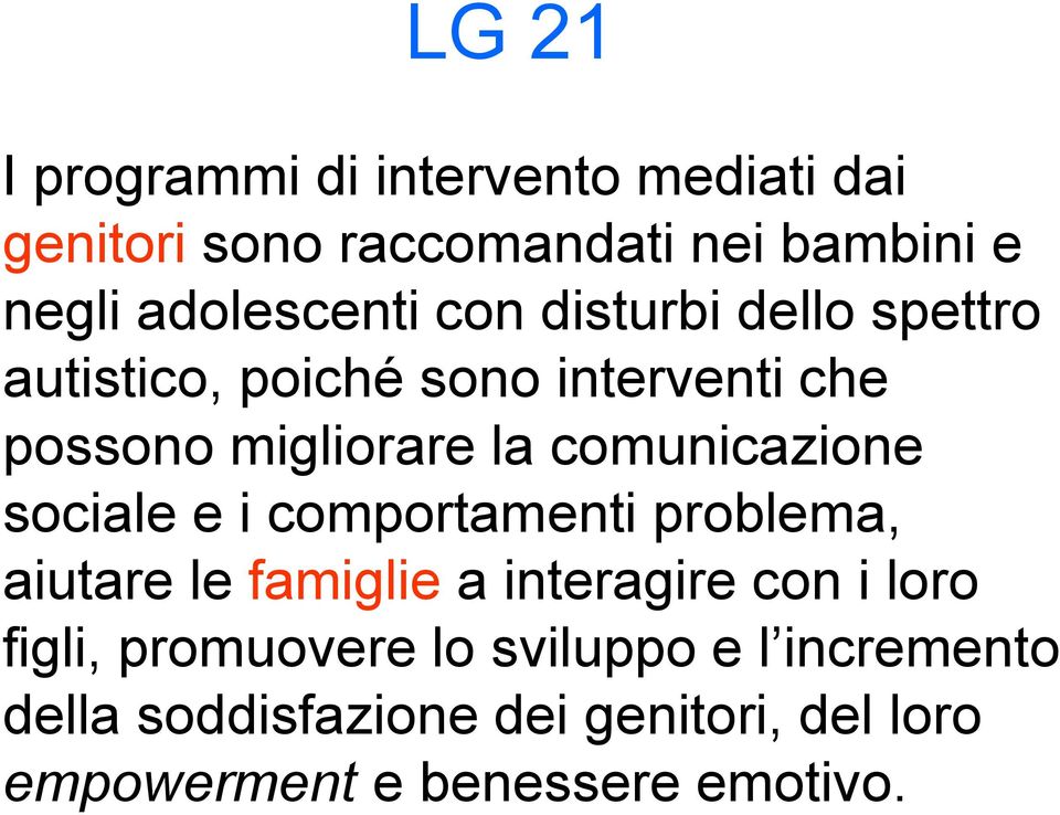 comunicazione sociale e i comportamenti problema, aiutare le famiglie a interagire con i loro figli,