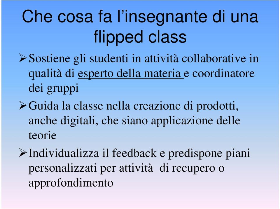 classe nella creazione di prodotti, anche digitali, che siano applicazione delle teorie