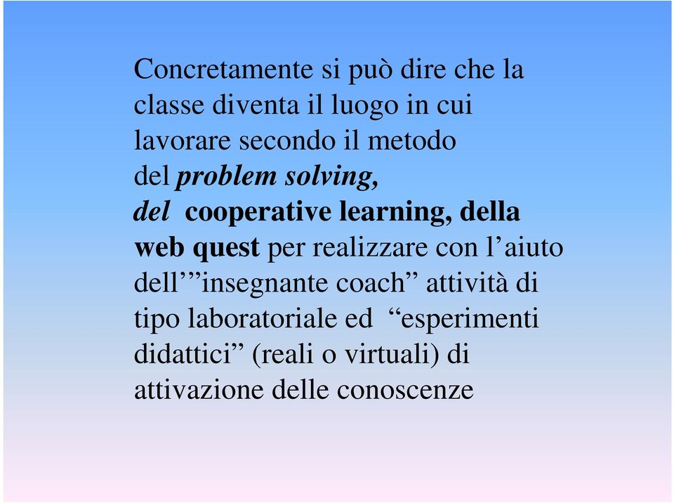 quest per realizzare con l aiuto dell insegnante coach attività di tipo