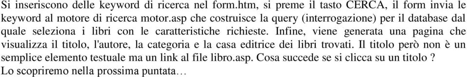 Infine, viene generata una pagina che visualizza il titolo, l'autore, la categoria e la casa editrice dei libri trovati.