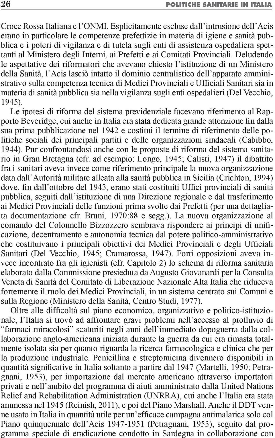 ospedaliera spettanti al Ministero degli Interni, ai Prefetti e ai Comitati Provinciali.