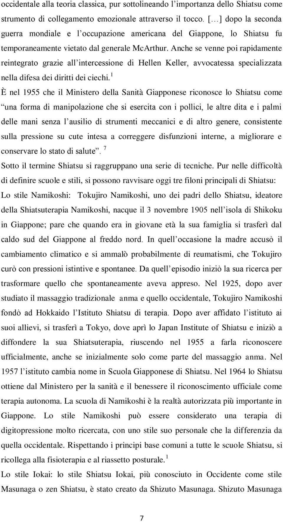 Anche se venne poi rapidamente reintegrato grazie all intercesone di Hellen Keller, avvocatessa specializzata nella difesa dei diritti dei ciechi.