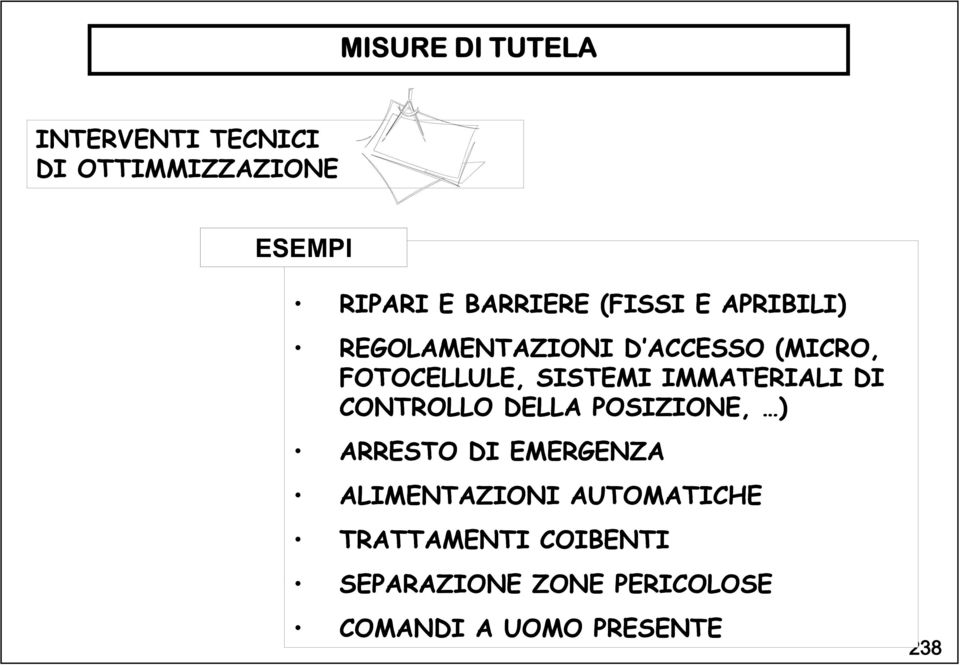 IMMATERIALI DI CONTROLLO DELLA POSIZIONE, ) ARRESTO DI EMERGENZA ALIMENTAZIONI