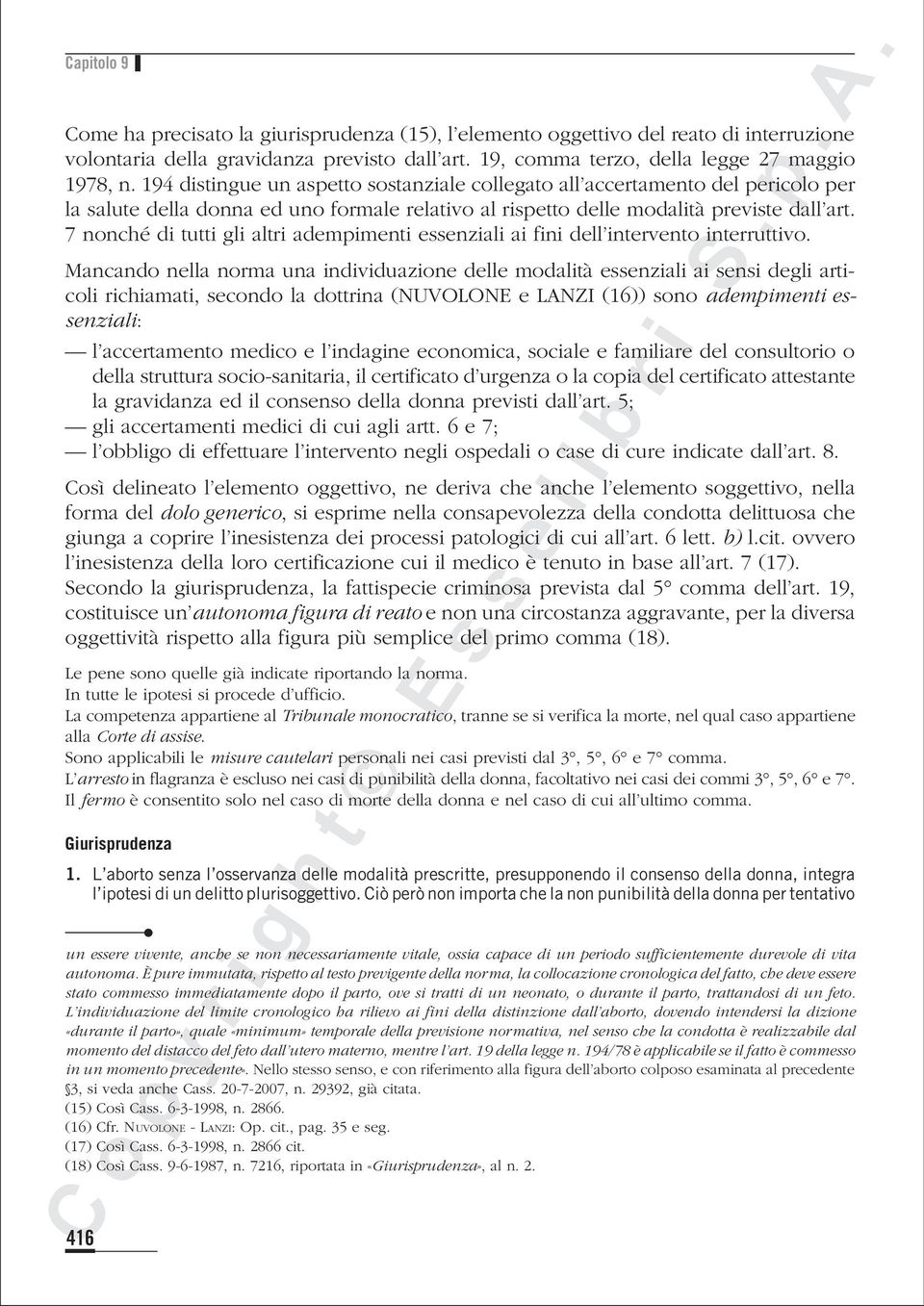 7 nonché di tutti gli altri adempimenti essenziali ai fini dell intervento interruttivo.